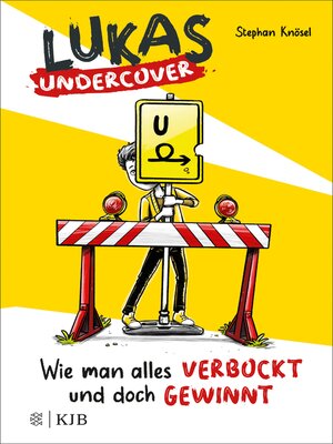 cover image of Lukas Undercover – Wie man alles verbockt und doch gewinnt